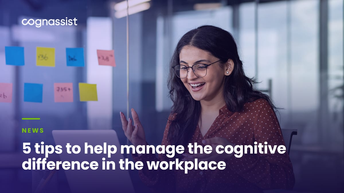 5 tips to help manage the cognitive difference in the workplace