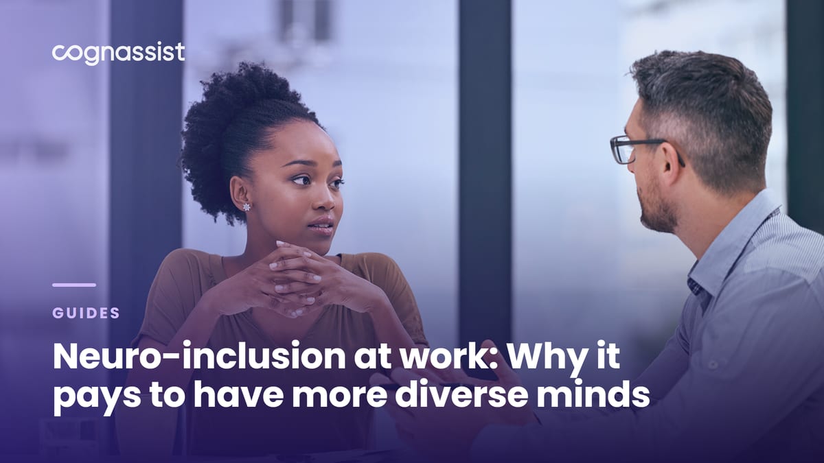 Neuro-inclusion at work: Why it pays to have more diverse minds