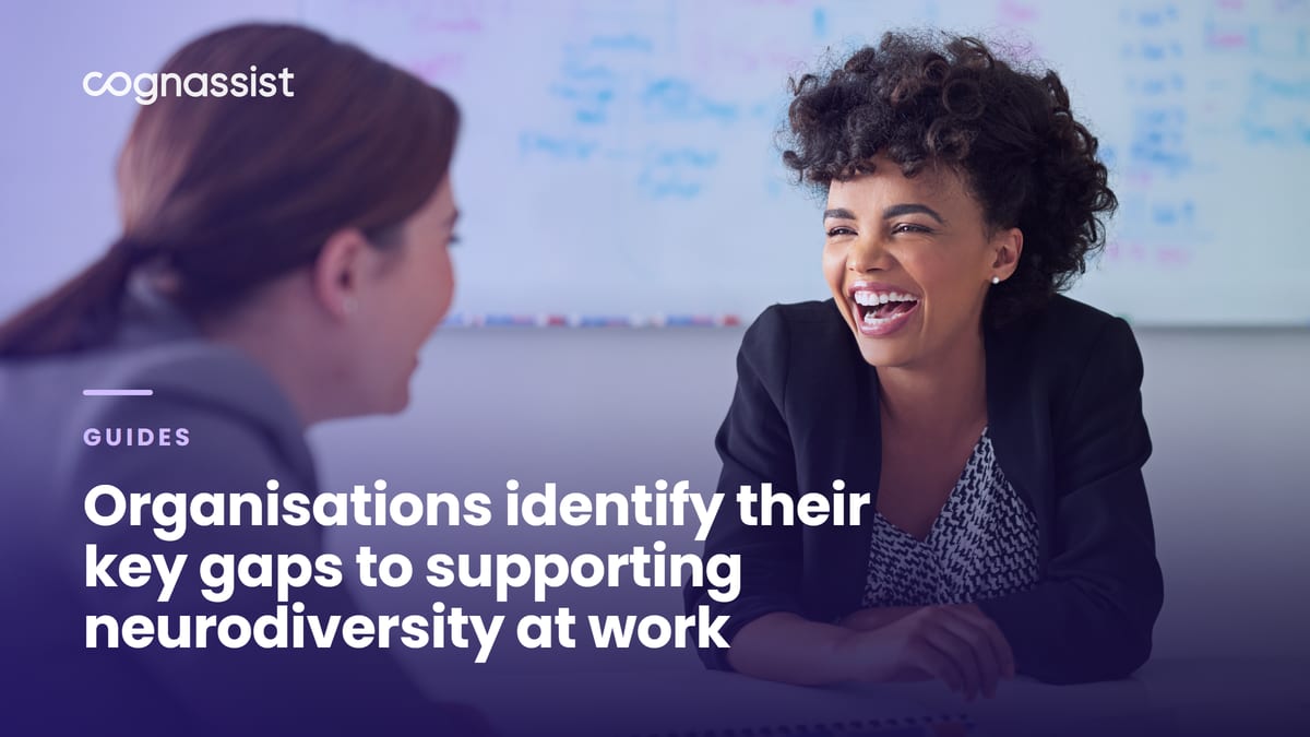 Organisations identify their key gaps to supporting neurodiversity at work