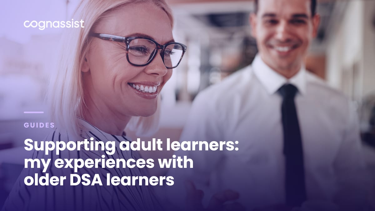 Supporting adult learners: my experiences with older DSA learners