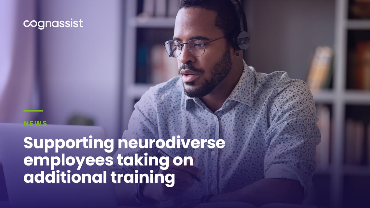 Supporting neurodiverse employees taking on additional training