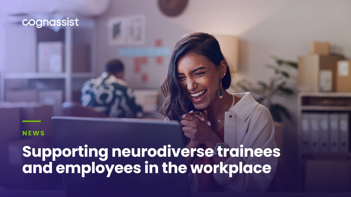 Supporting neurodiverse trainees and employees in the workplace