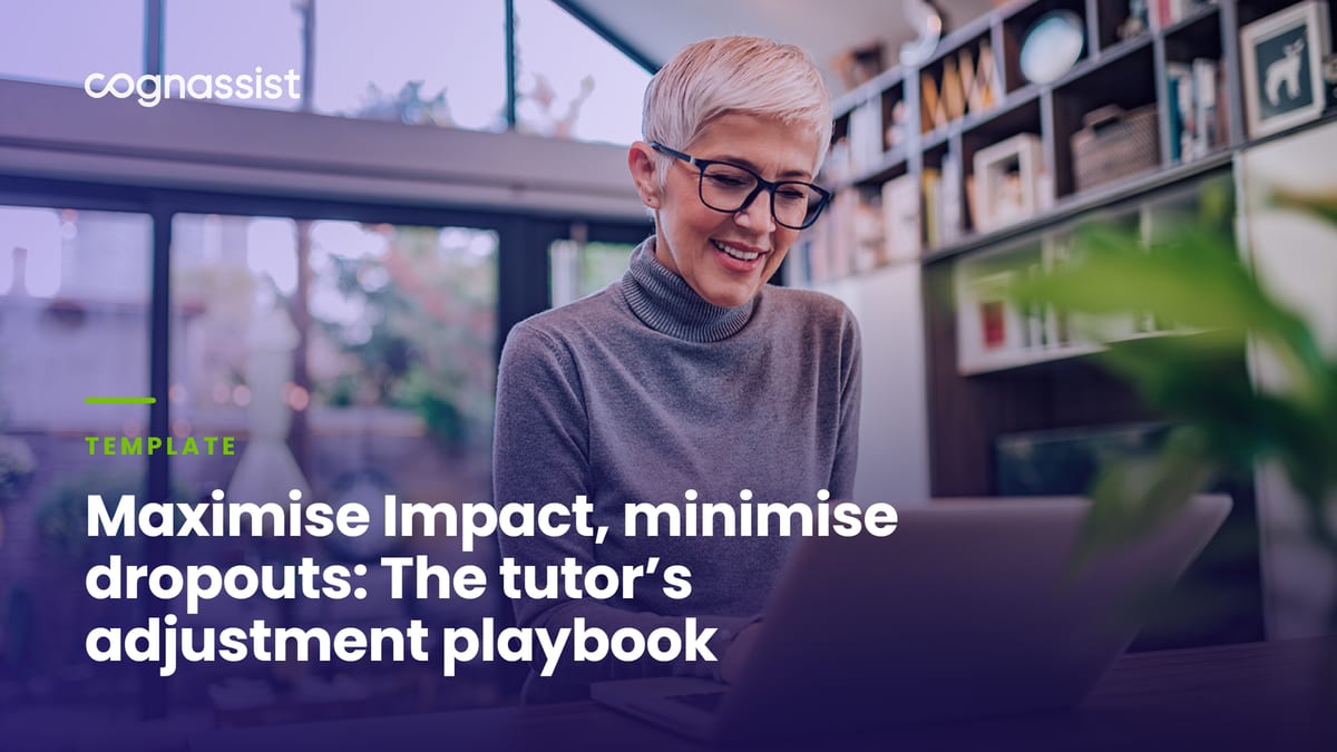 Maximise Impact, minimise dropouts: The tutor’s adjustment playbook